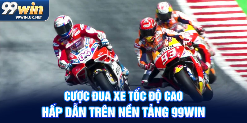 cược đua xe tốc độ cao hấp dẫn trên nền tảng 99win