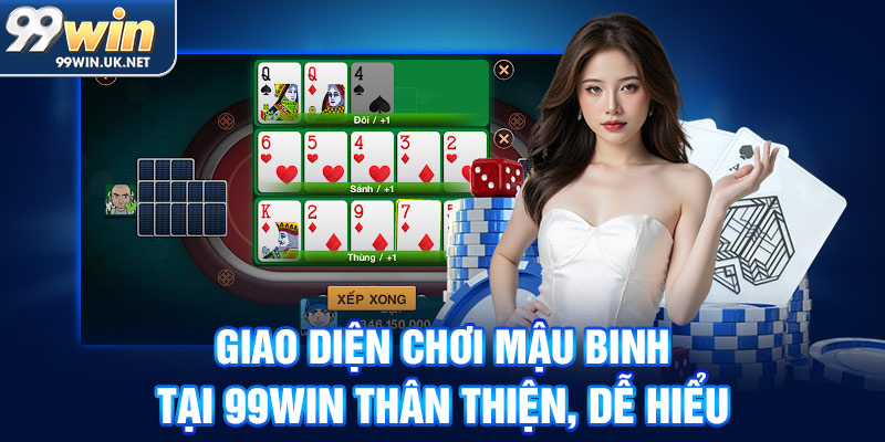 giao diện chơi mậu binh tại 99win thân thiện, dễ hiểu