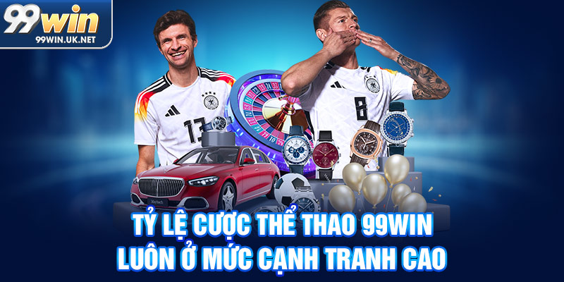 tỷ lệ cược thể thao 99win luôn ở mức cạnh tranh cao