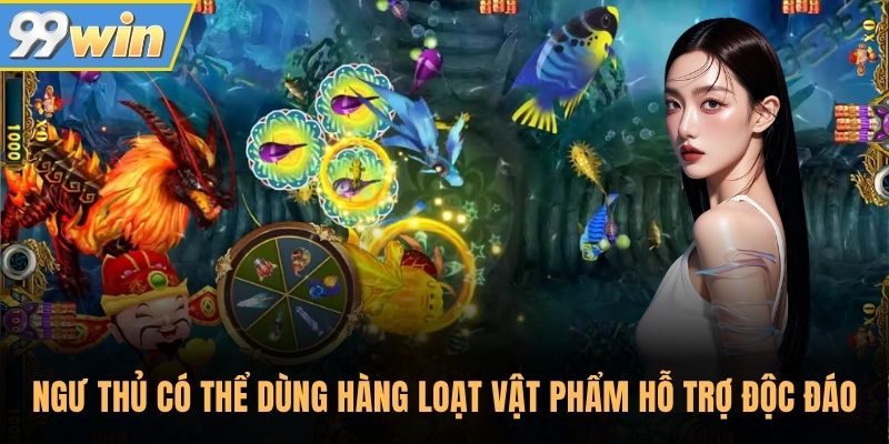 Ngư thủ có thể dùng hàng loạt vật phẩm hỗ trợ độc đáo